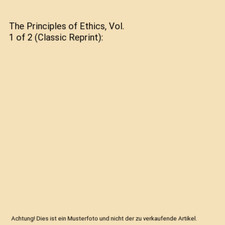 The Principles of Ethics, Vol