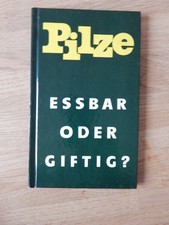 Pilze: Essbar oder giftig?