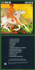 Fleetwood Mac "Then play on" Bahnbrechendes 3.Werk! "Oh well"! Von 1969! Neue CD