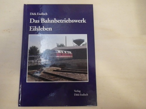 Endisch das bahnbetriebswerk - das,