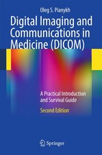 Digital Imaging and Communications in Medicine (DICOM) Oleg S. Pianykh