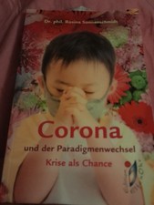 Corona und Der Paradigmenwechsel. KRISE ALS Chance.  Rosina Sonnenschmidt 