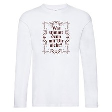 Was stimmt denn mit dir nicht? Long Sleeve Weiß