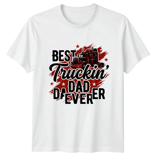 Best truckin dad ever - best,