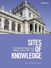 Sites of Knowledge: The University of Vienna and its Buildings: A History 1 ...