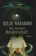 Die stumme Bruderschaft : Roman. aus dem Span. von Sabine Giersberg Navarro, Jul