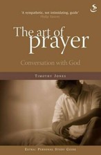 The Art of Prayer: Conversation with God,Timothy Jones