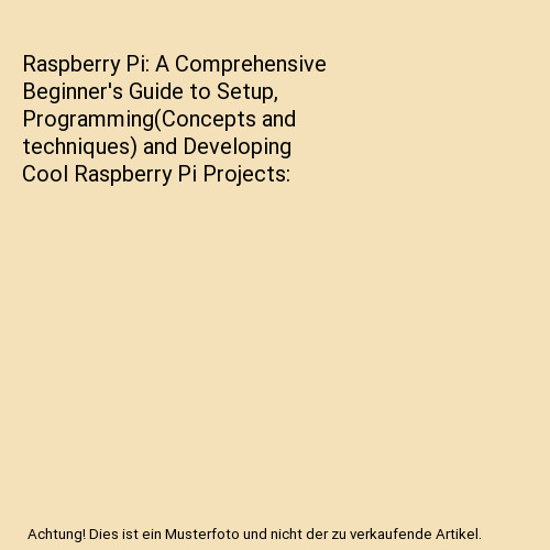 Raspberry a comprehensive - pi:,
