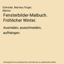 Fensterbilder-Malbuch. Fröhlicher Winter.: Ausmalen, ausschneiden, aufhängen.,