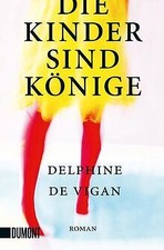 Die Kinder sind Könige: Roman