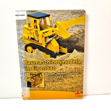Baumaschinenmodelle im Eigenbau Buch, Bagger Raupen Dumper, Modellbau Anleitung