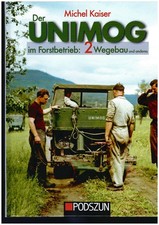 Der Unimog im Forstbetrieb: 2 Wegebau und anderes