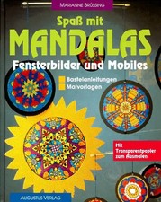 Spass mit Mandalas. Fensterbilder und Mobiles. Bastelanleitungen und Malvorlagen