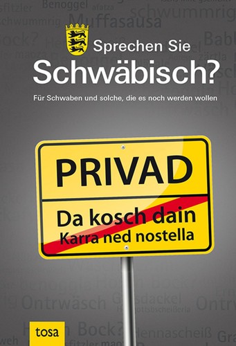 Sprechen sie schwäbisch für - schwäbisch?,
