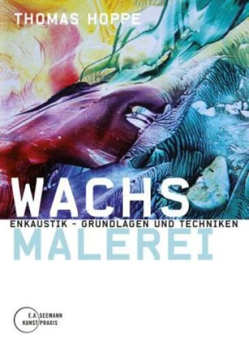 Wachsmalerei enkaustik - enkaustik,