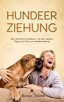 Hundeerziehung das ultimative - hundeerziehung:,