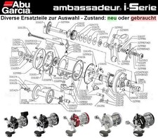 Abu Garcia Ambassadeur i-Serie - diverse Ersatzteile - neu oder gebraucht