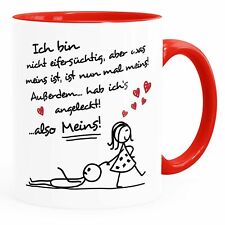 Kaffee-Tasse Ich bin nicht eifersüchtig, aber was meins ist, ist nun mal meins