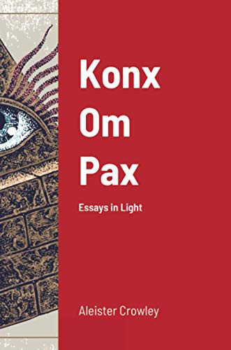 Konx pax essays light - om, pax: