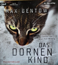Das Dornenkind     Max Bentow  gelesen von Axel Milberg