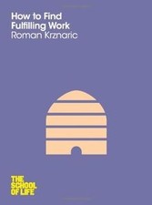 How to Find Fulfilling Work: The School of Life von Roma... | Buch | Zustand gut