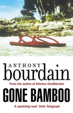 Gone Bamboo | Anthony Bourdain | Taschenbuch | Kartoniert / Broschiert | 2018