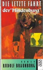 Rudolf Braunburg - Die letzte Fahrt der Hindenburg -  Roman