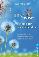 Inner Wise® Heilung für alles Lebendige: Die neue Buch Allegria Taschenbuch