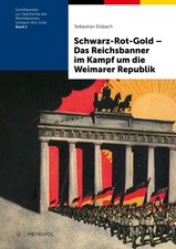 Sebastian Elsbach | Schwarz-Rot-Go*d - Das Reichsbanner im Kampf um die...