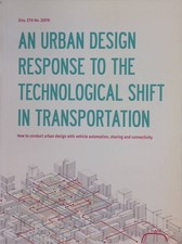 An Urban Design Response to the Technological Shift in Transportation: How to co