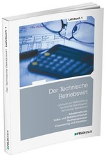 Der Technische Betriebswirt / Lehrbuch 1: Arbeitsmethodik, Volks- und Betriebswi