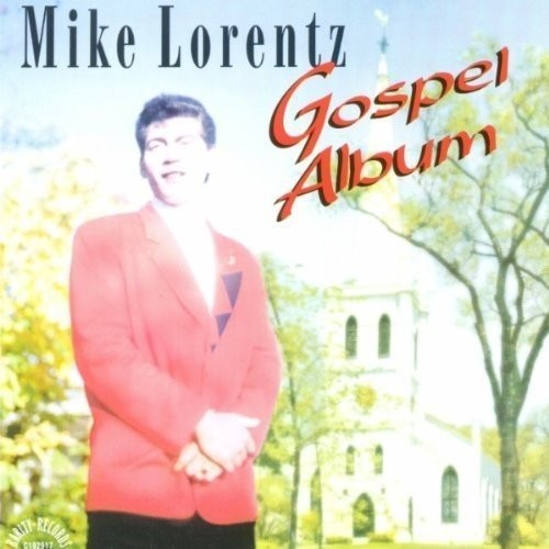 Mike lorentz gospel album - mike,