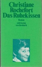 Das Ruhekissen : Roman / Christiane Rochefort. [Aus d. Franz. von Ernst Sander] 