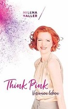 Think pink: Visionen leben von
