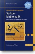 Vorkurs Mathematik: Ein Übungsbuch für Fachhochschulen Michael Knorrenschild