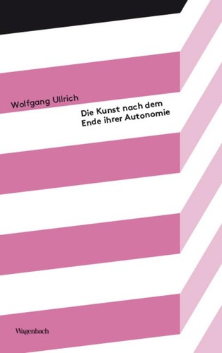 Wolfgang ullrich die kunst - ullrich,