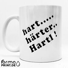 hart härter Hartl Tasse Spruch Becher Rosenheim Kaffeetasse