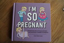 I'm So Pregnant: An illustrated look at the ups and downs (and everything in bet