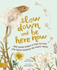 Slow Down and Be Here Now von