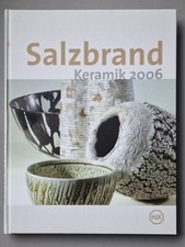Salzbrand Keramik 2006 - Studiokeramik Claude Champy Petra Bittl Petra Wolf uvm.