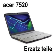 Acer Aspire 7520 Erzatz teile