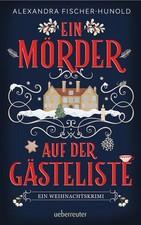 Ein Mörder auf der Gästeliste - Ein Weihnachtskrimi: Cosy Crime in einem eingesc