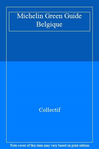Michelin green guide belgique - michelin,