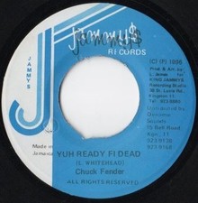Chuck Fender - Yuh Ready Fi Dead, 7", (Vinyl)