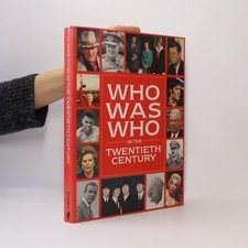 Who Was Who in the Twentieth