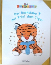 Mein Tier - ABC Der Buchstabe T mit Trixi dem Tiger 2021