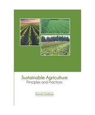 Sustainable Agriculture: Principles and Practices
