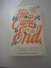 Then We Came to the End Ferris, Joshua: