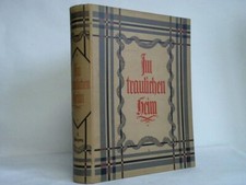 Im traulichen Heim: Das Unterhaltungsblatt für Haus und Familie - 4. ...