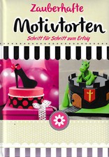 Zauberhafte Motivtorten / Marian Moschen
